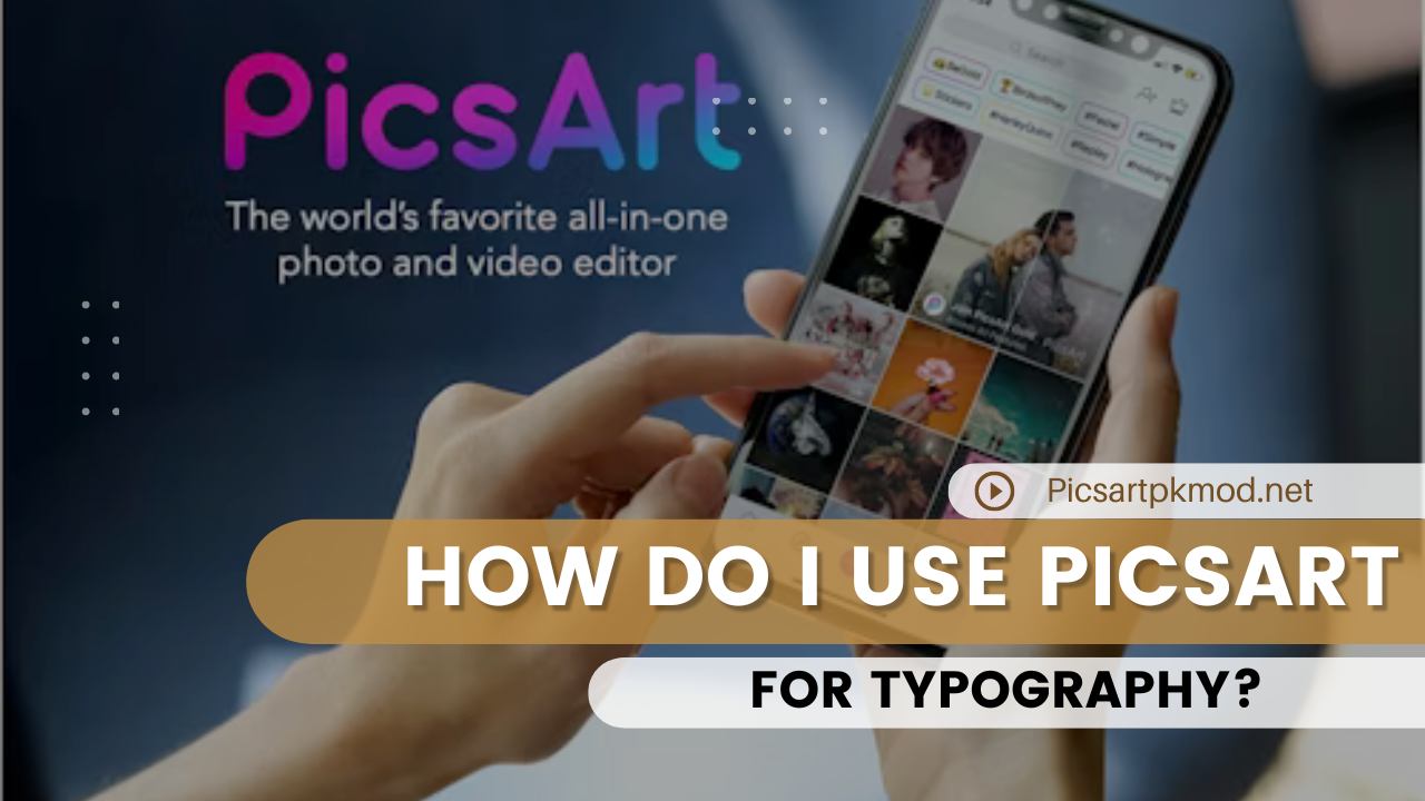 How Do I Use PicsArt for Typography?